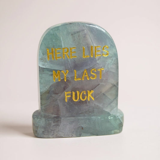 Rainbow Fluorite Tombstone – “Here Lies My Last F*ck” (7 x 5)